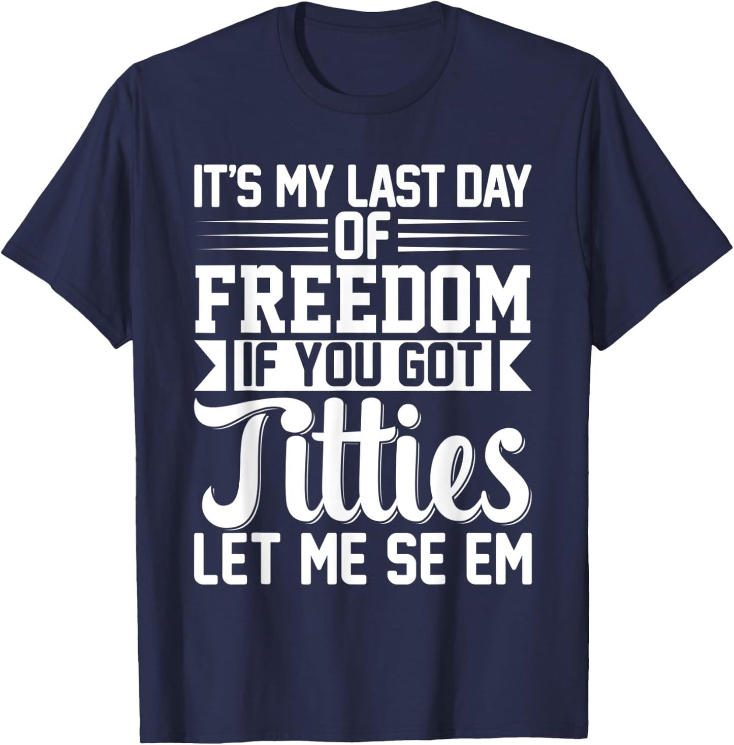 Got Titties Bachelor Party Stag Groom Gag Funny T-Shirt - T-Shirt | Navy
