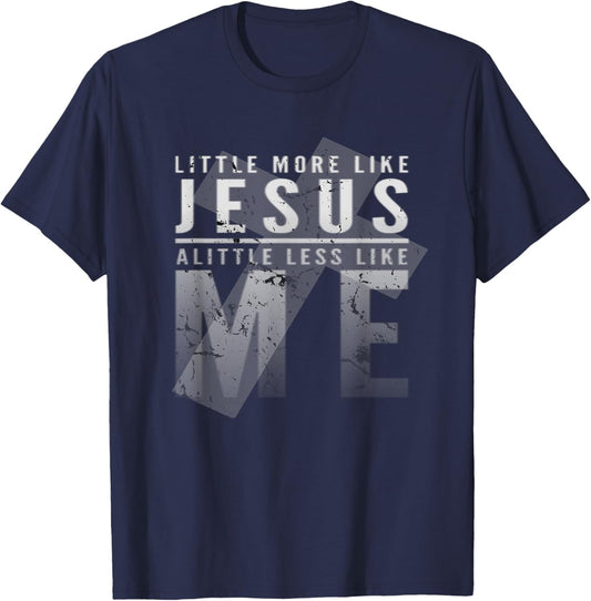 Christian Faith In Christ More like Jesus Less Like Me 3:16 T-Shirt - T-Shirt | Navy