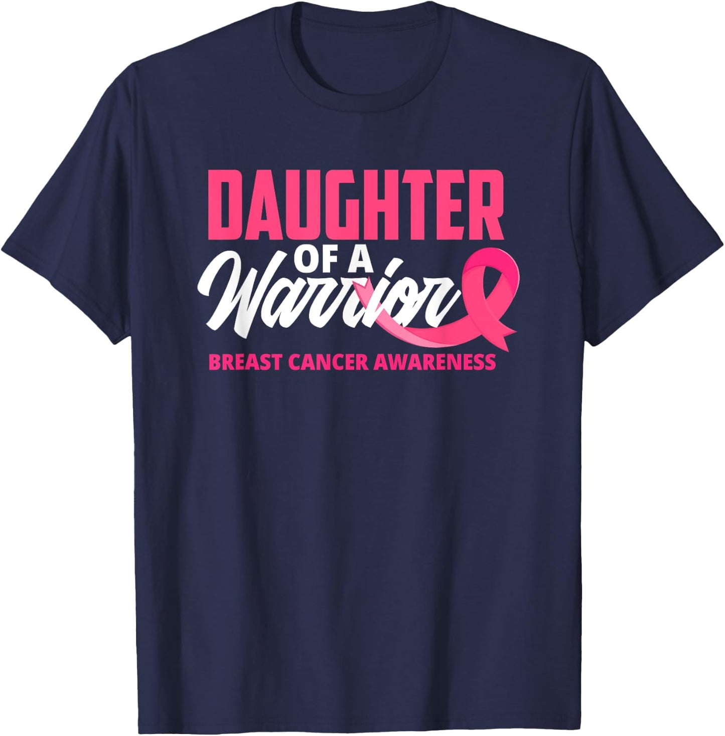 Daughter Of A Warrior Pink Ribbon Breast Cancer Awareness T-Shirt - T-Shirt | Navy