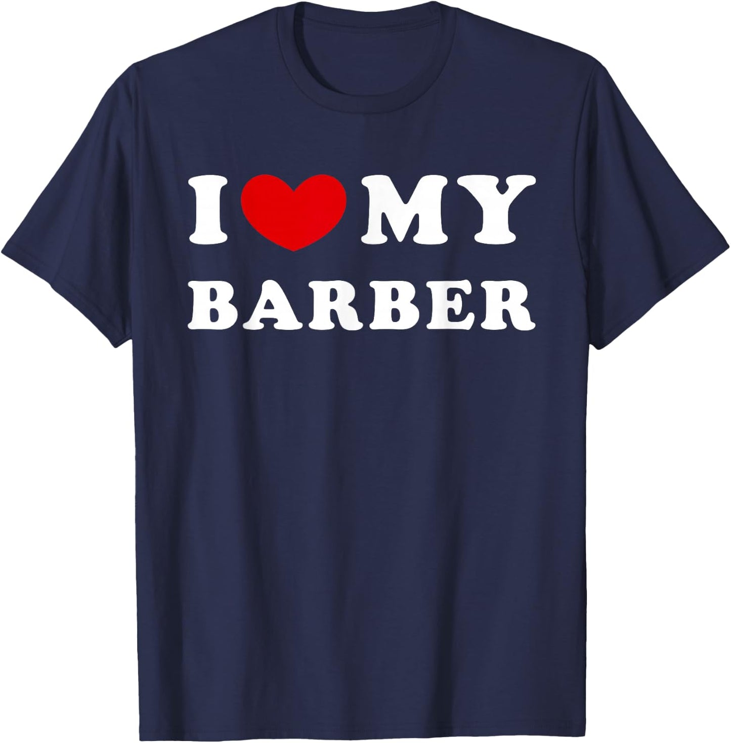 I Love My Barber T-Shirt - T-Shirt | Navy