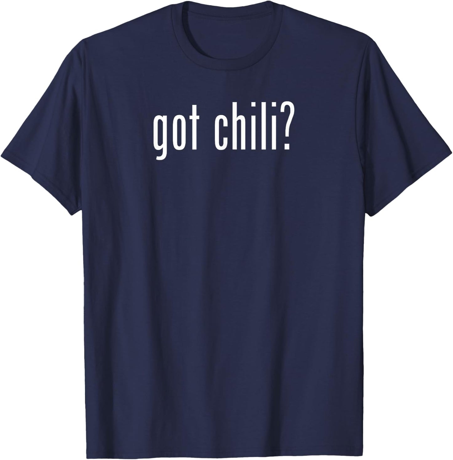 Got Chili Funny BBQ Cook Off T-Shirt - T-Shirt | Navy