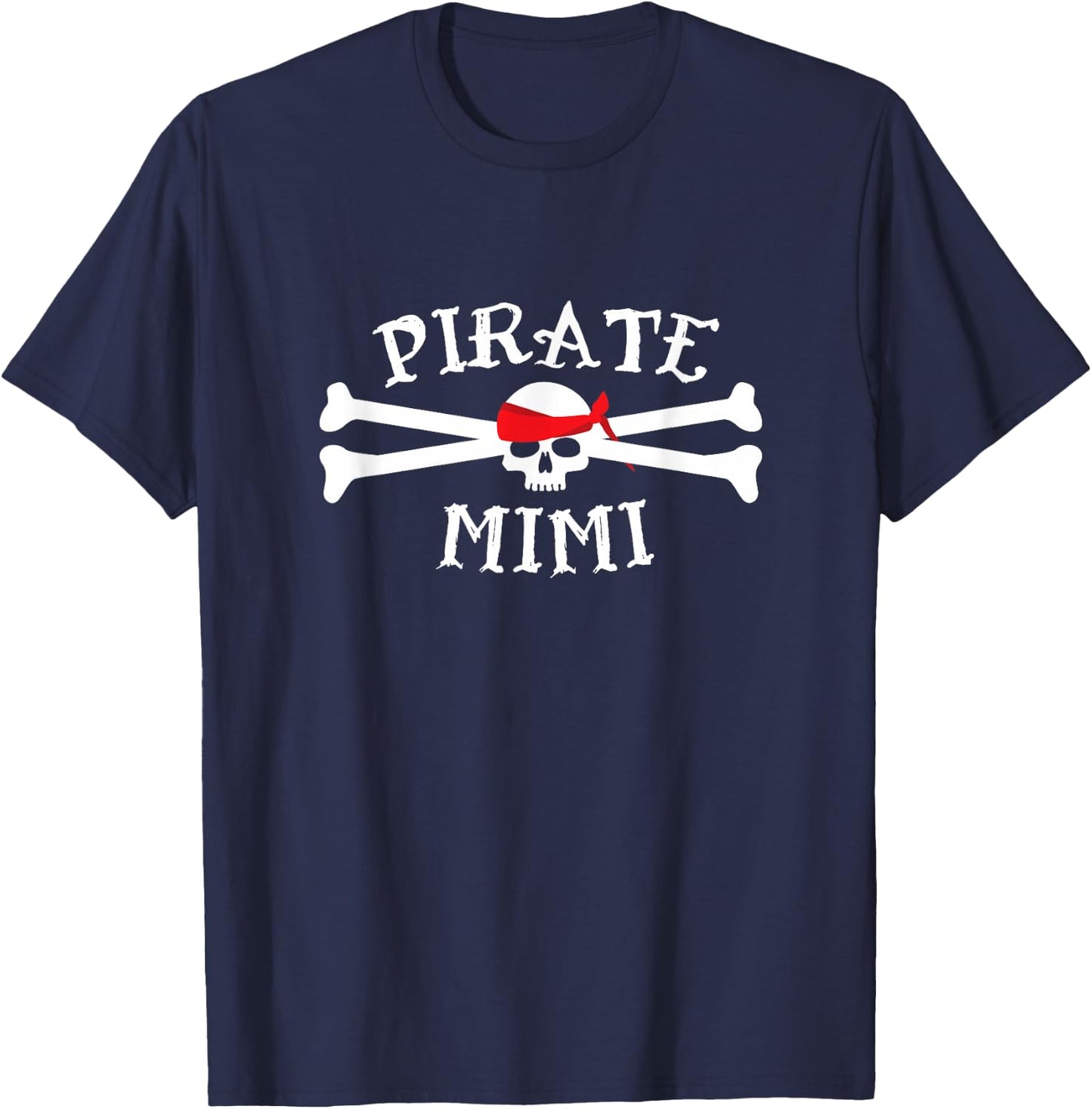 Pirate Mimi Shirt, Funny Cute Skull _ Crossbones Gift T-Shirt - T-Shirt | Navy