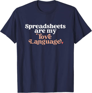 Spreadsheets Are My Love Language Funny Spreadsheet Lover T-Shirt - T-Shirt | Navy