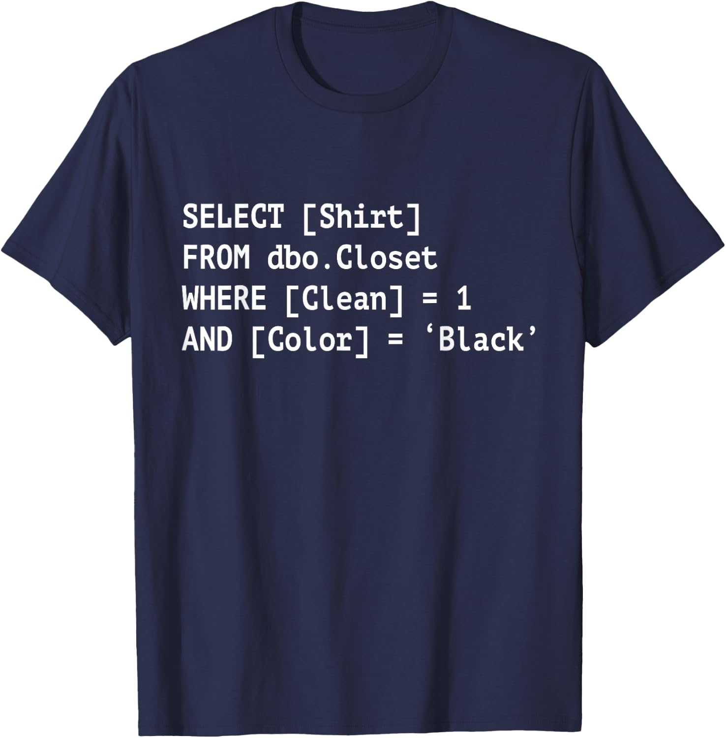 Funny SQL Coder Shirt Programmer Programming T-Shirt - T-Shirt | Navy
