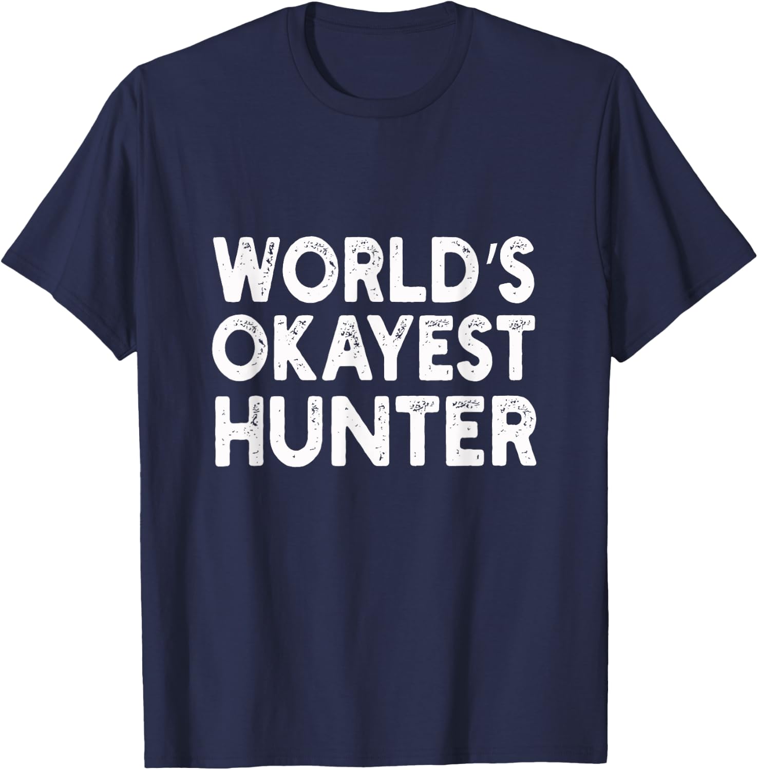 World's Okayest Hunter | Hunter T-Shirt - T-Shirt | Navy