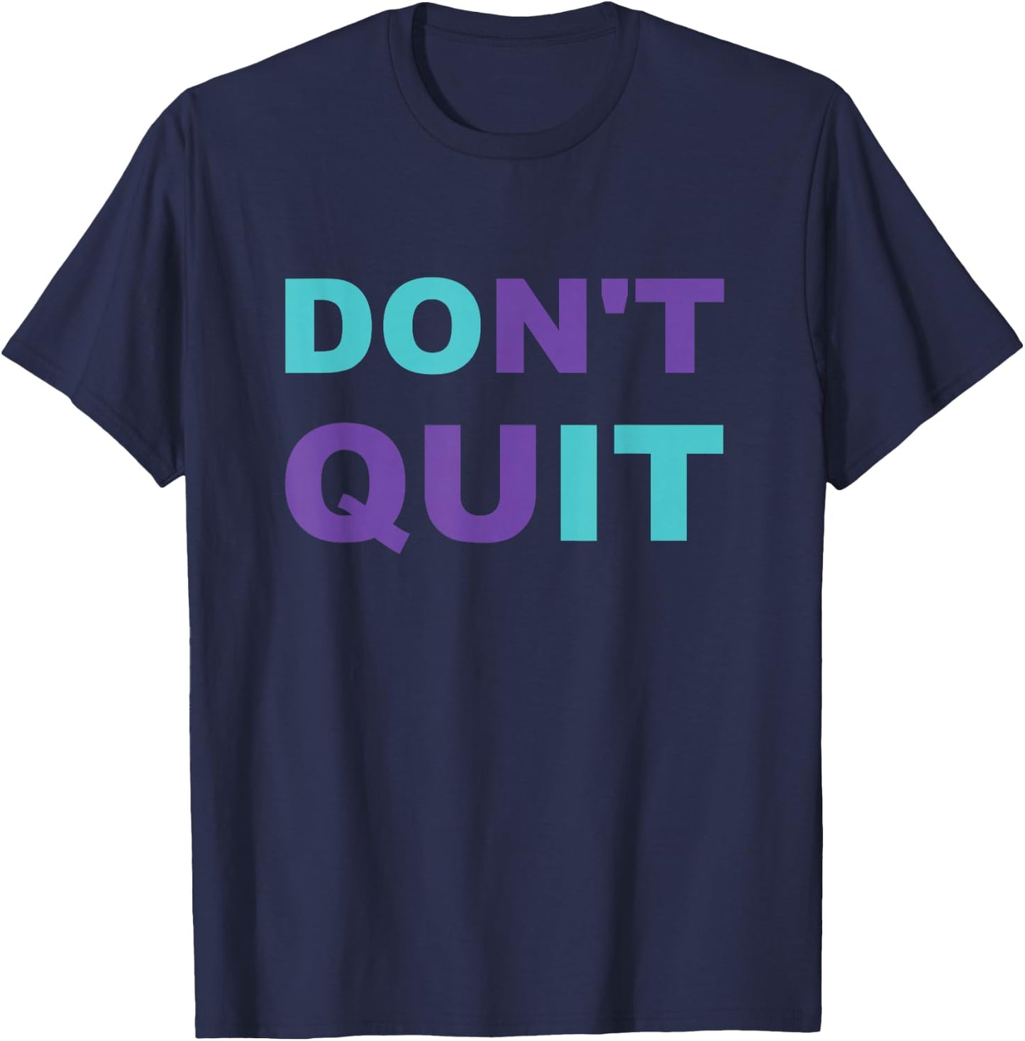 Inspiration Dont Quit, Do It Perseverance Inspiring T-Shirt - T-Shirt | Navy