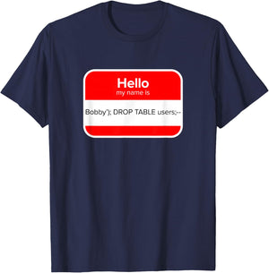 Little Bobby Tables - SQL Injection - Penetration Tester T-Shirt - T-Shirt | Navy