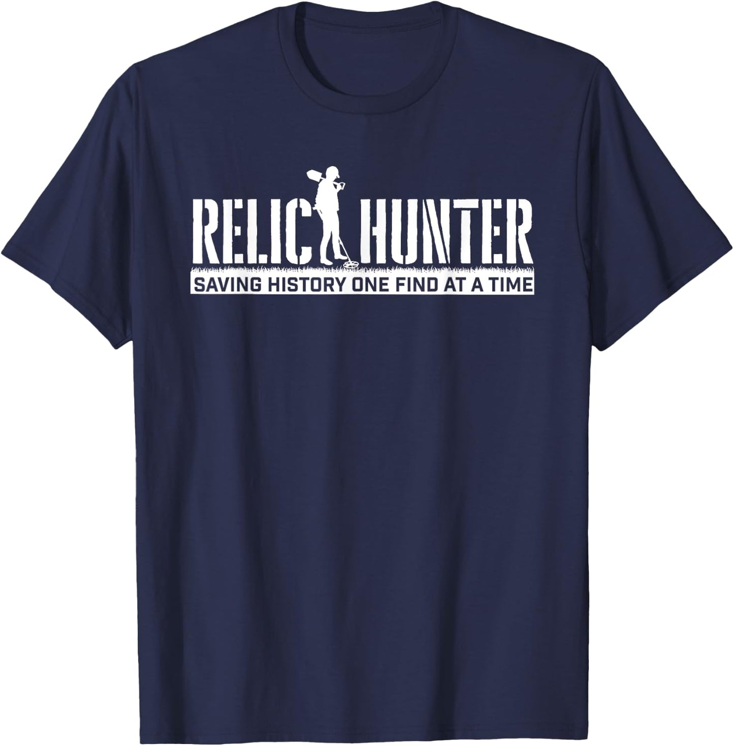 Relic Hunter Saving History - Metal Detecting Detectorist T-Shirt - T-Shirt | Navy