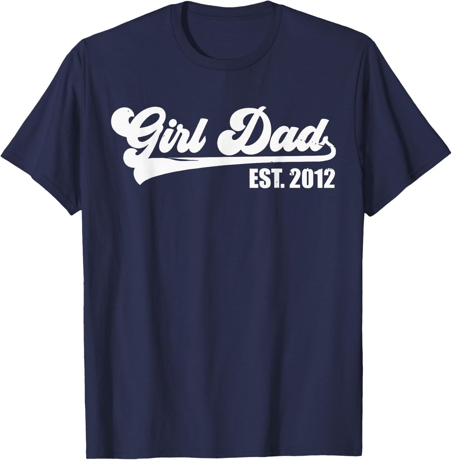 Girl Dad Est 2012 Retro Proud Vintage Father of Daughters T-Shirt - T-Shirt | Navy