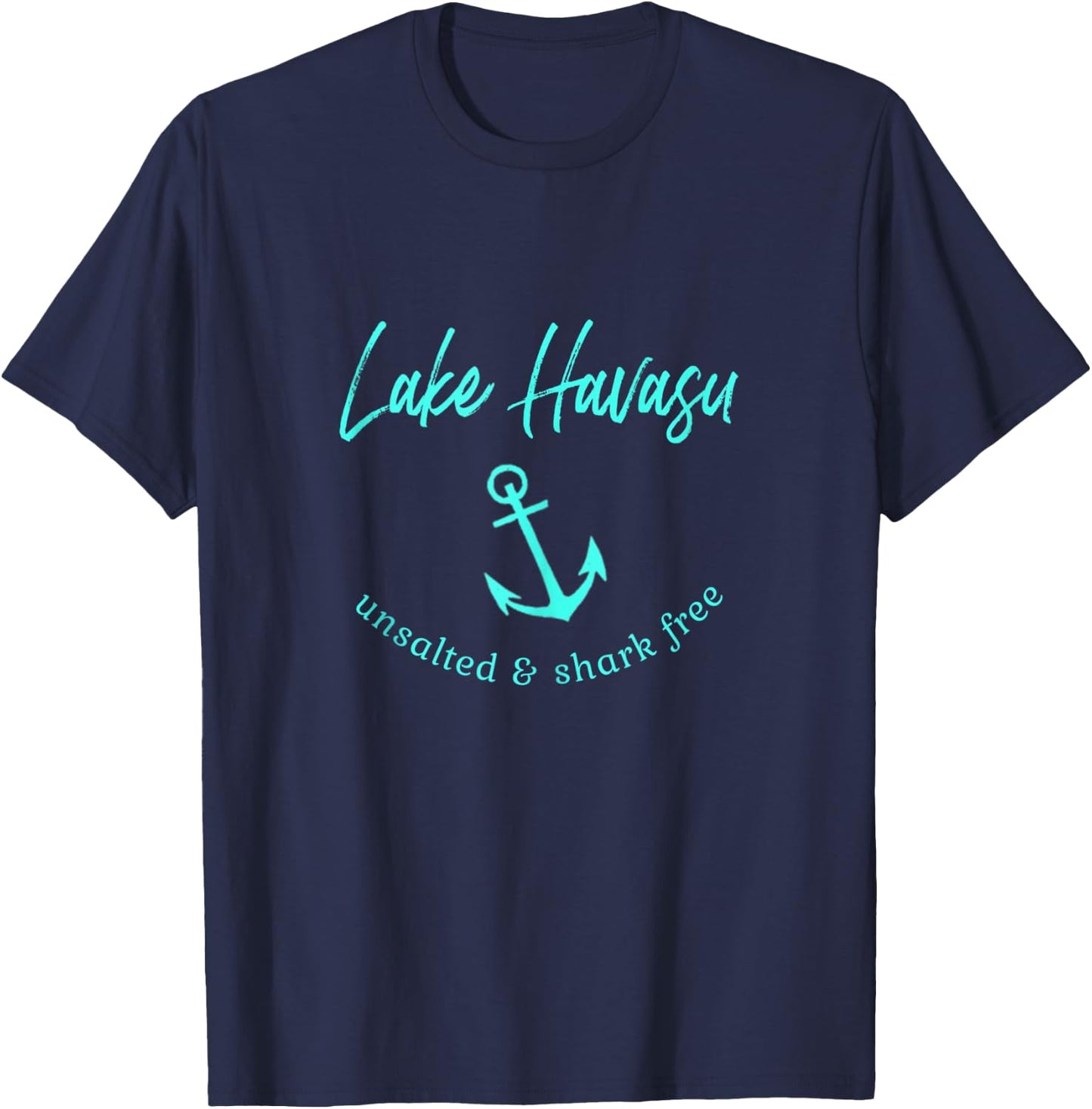 Lake Havasu Unsalted Shark Free Boating Boat Fishing T-Shirt - T-Shirt | Navy