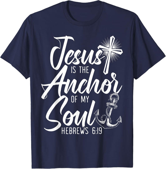 Jesus Is The Anchor Of My Soul Christian Religious God T-Shirt - T-Shirt | Navy