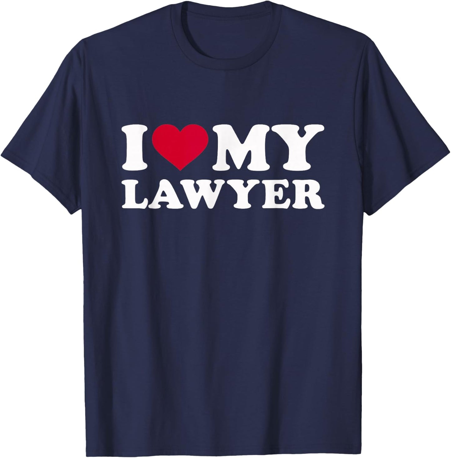 I Love My Lawyer T-Shirt - T-Shirt | Navy