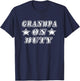 Grandpa On Duty T Shirt | Best Grandpa Ever T Shirt T-Shirt - T-Shirt | Navy