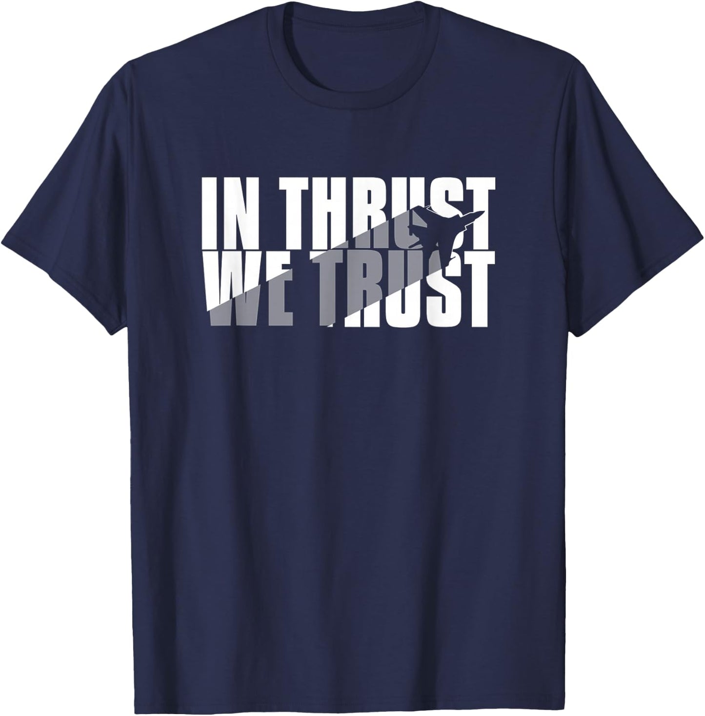 In Thrust We Trust - Aviation Quote T-Shirt - T-Shirt | Navy