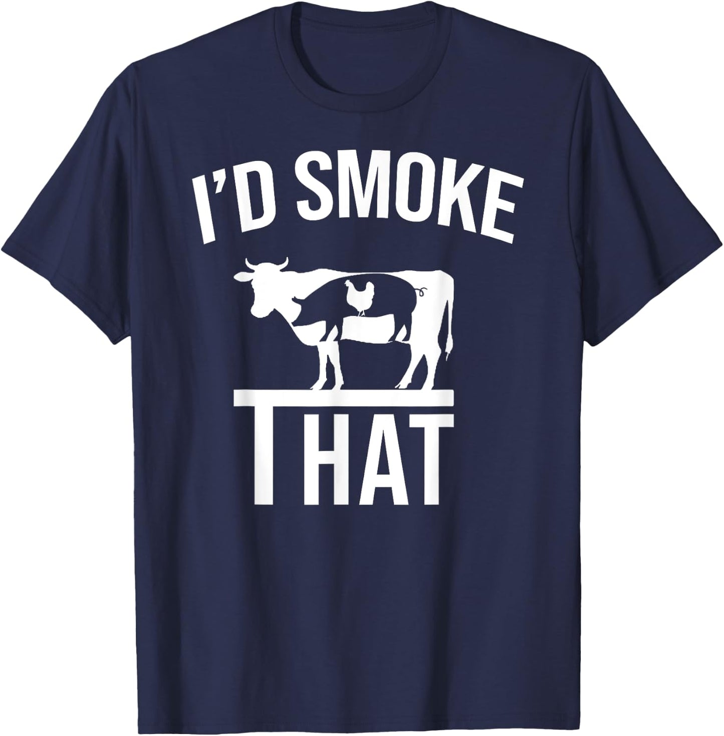 Funny I'd Smoke That Men Grilling Party BBQ For Chef Dad T-Shirt - T-Shirt | Navy