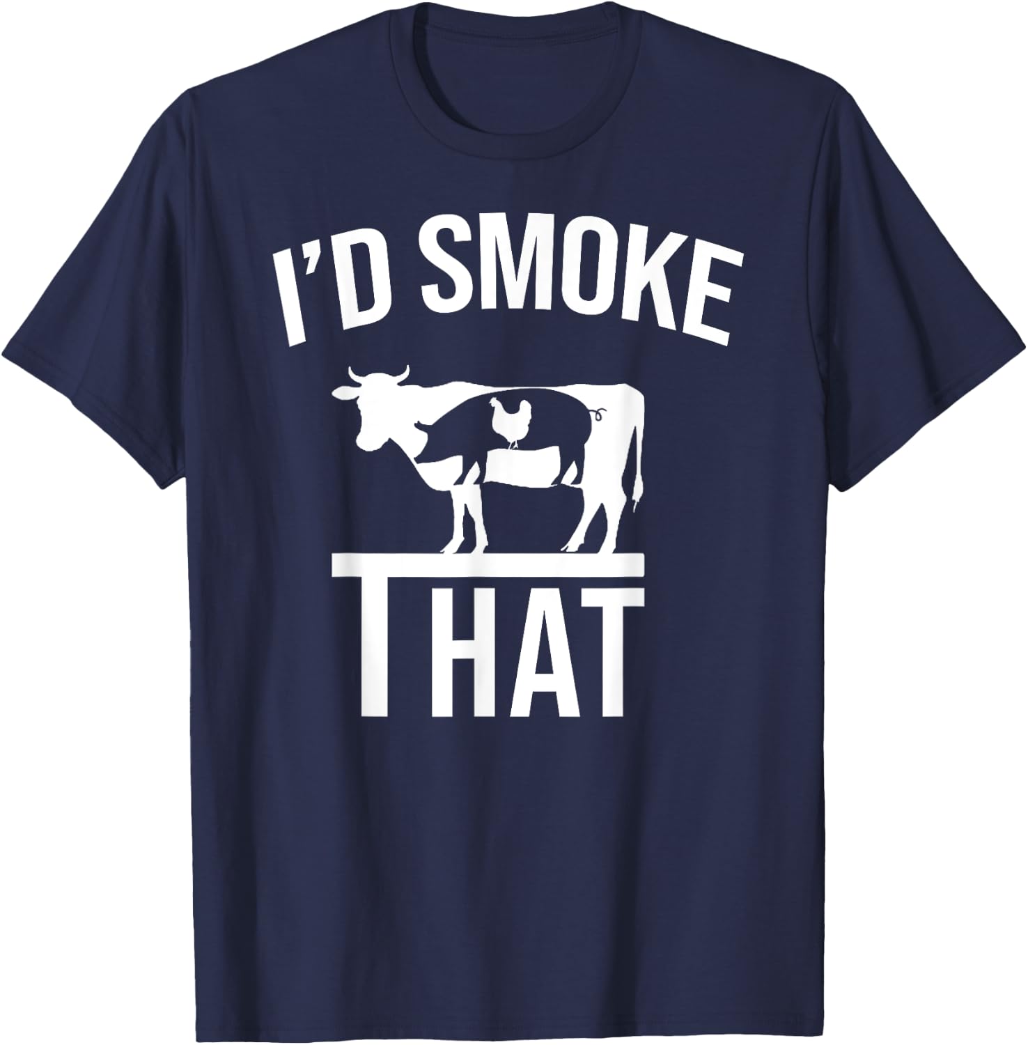 Funny I'd Smoke That Men Grilling Party BBQ For Chef Dad T-Shirt - T-Shirt | Navy