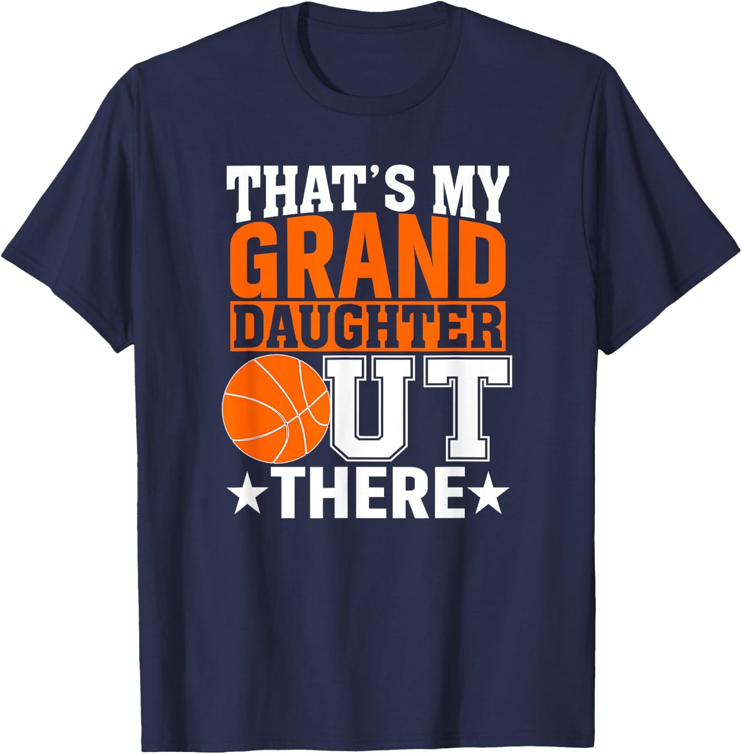 That’s My Granddaughter Out There Basketball Grandma T-Shirt - T-Shirt | Navy