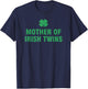 Mother Of Irish Twins T-Shirt - T-Shirt | Navy