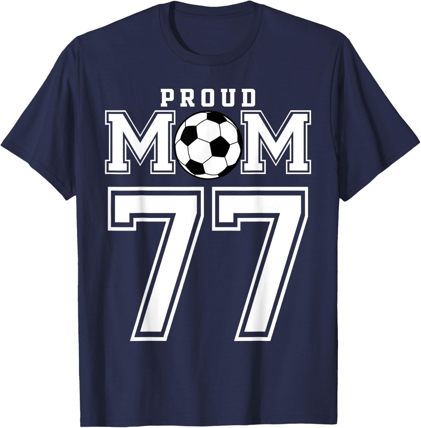 Number 77 Custom Proud Soccer Futbol Mom Personalized Women T-Shirt - T-Shirt | Navy