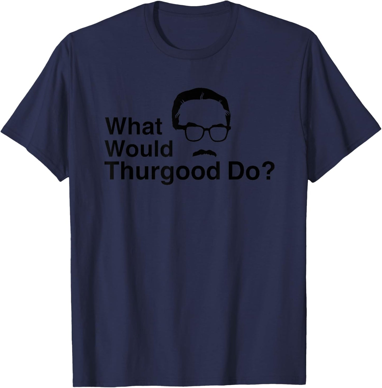 Funny Supreme Court Justice Thurgood Marshall Shirt T-Shirt - T-Shirt | Navy
