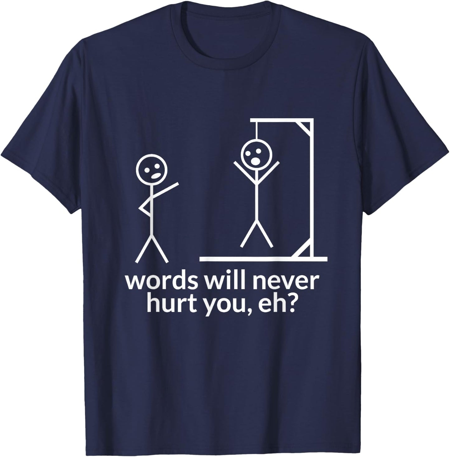 Stick Person/Figure Words Will Never Hurt You Funny Hangman T-Shirt - T-Shirt | Navy