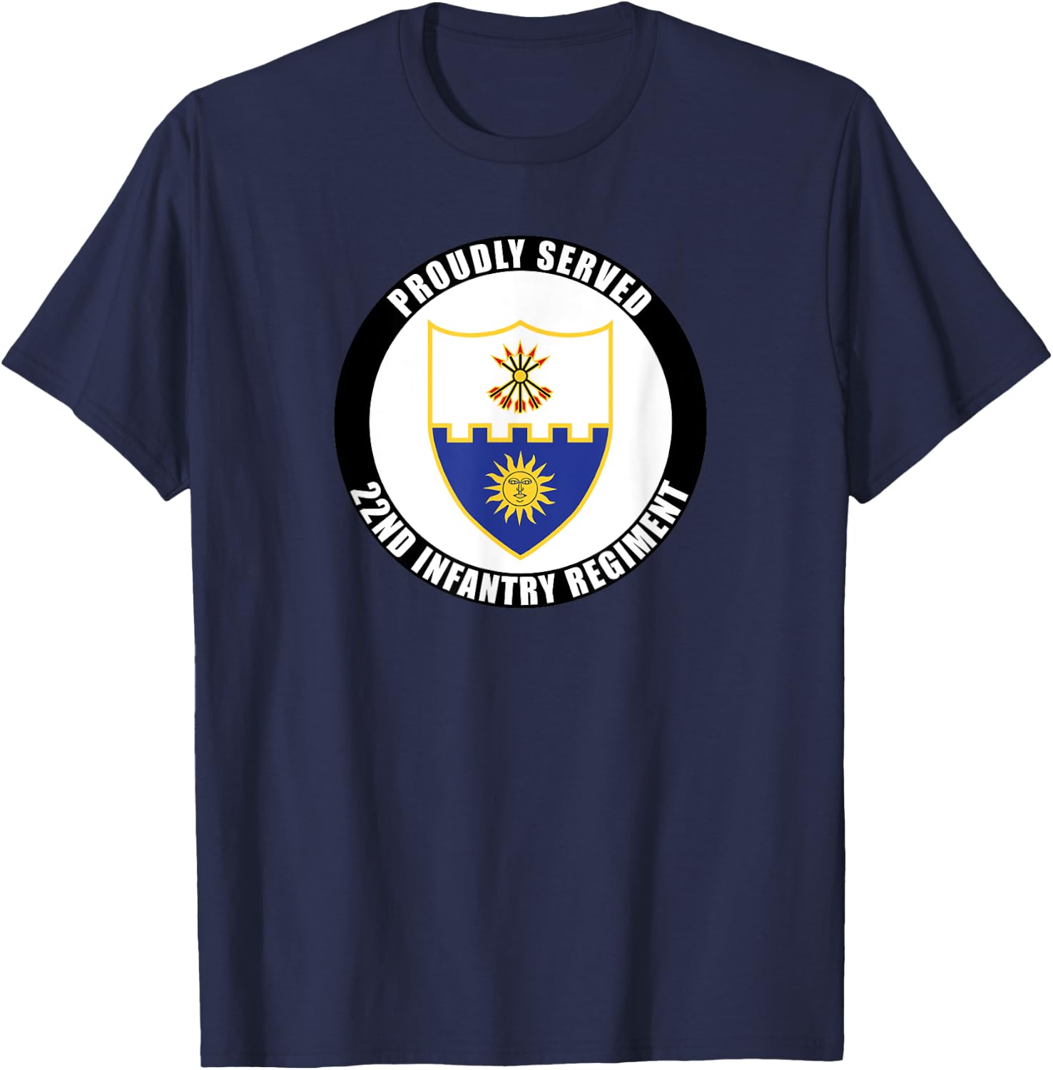 Proudly Served 22nd Infantry Regiment Military Army Veteran T-Shirt - T-Shirt | Navy
