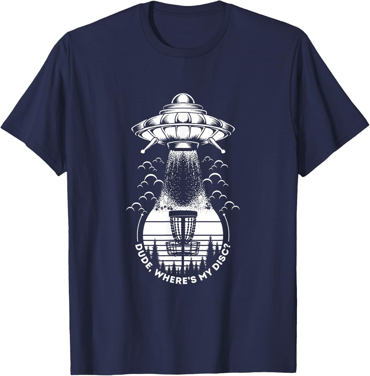 UFO Disc Golf dude where's my disc? T-Shirt - T-Shirt | Navy