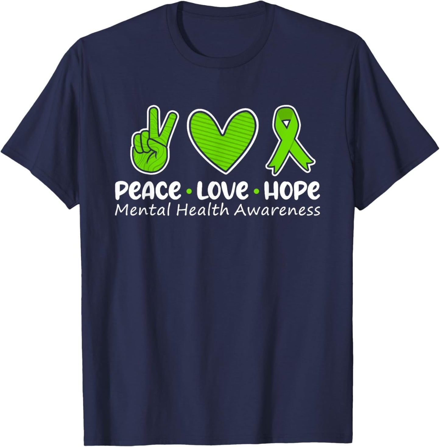 Peace Love Hope Mental Health Awareness Green Ribbon Funny T-Shirt - T-Shirt | Navy