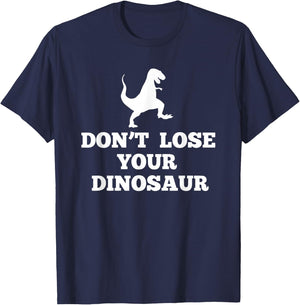 Don't Lose Your Dinosaur | Step Brothers T-Shirt - T-Shirt | Navy