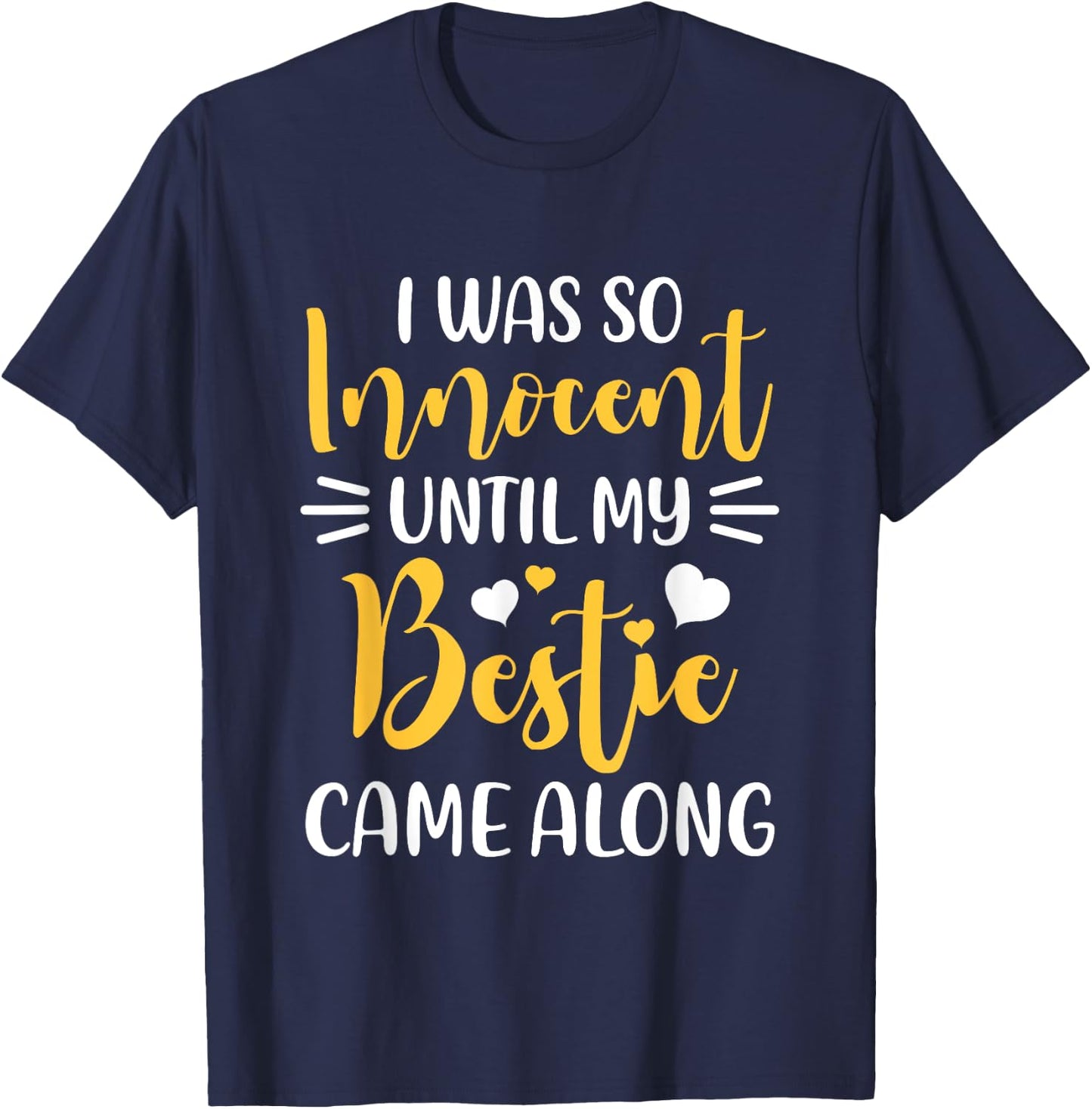 Funny Saying I Was So Innocent Until My Bestie Came Along T-Shirt - T-Shirt | Navy