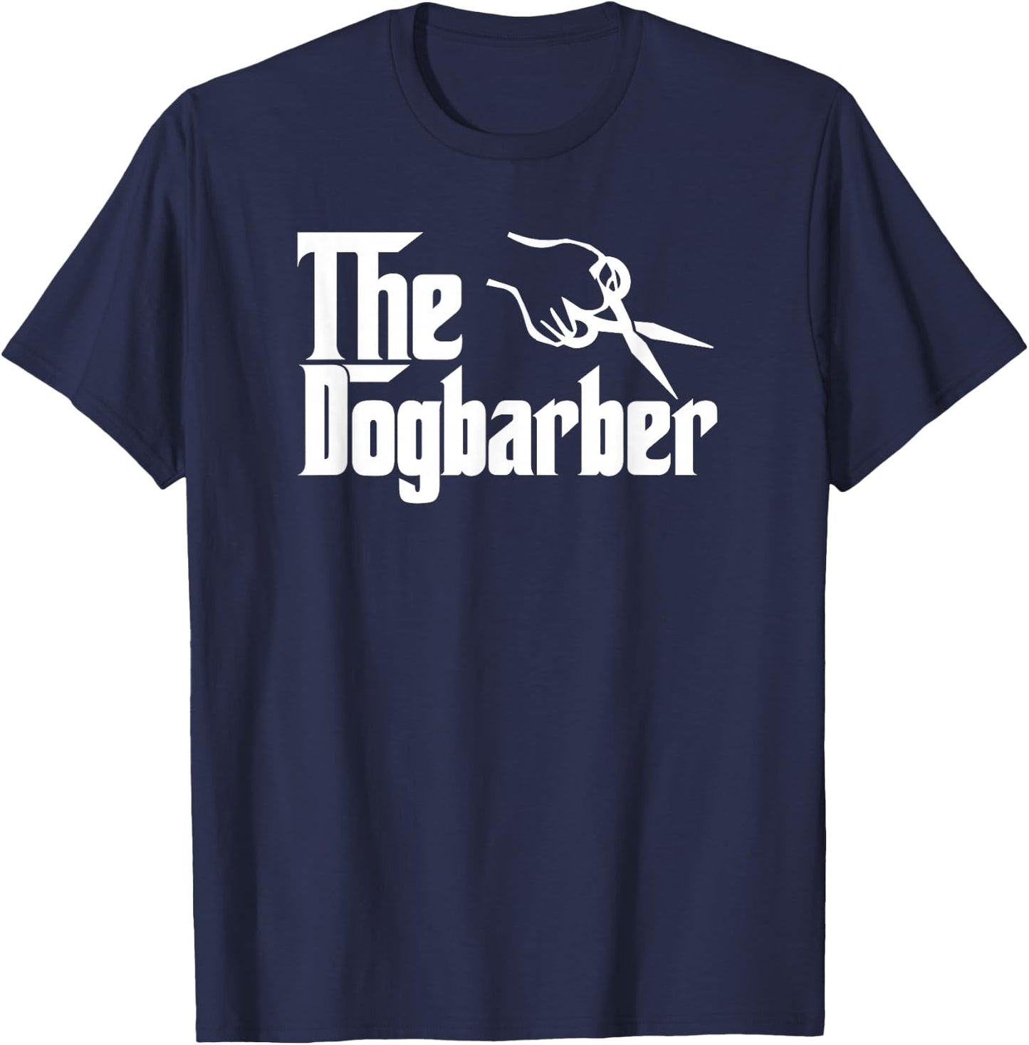 The Dog Barber Grooming Dog Hair Funny Dogbarber T Shirt T-Shirt - T-Shirt | Navy