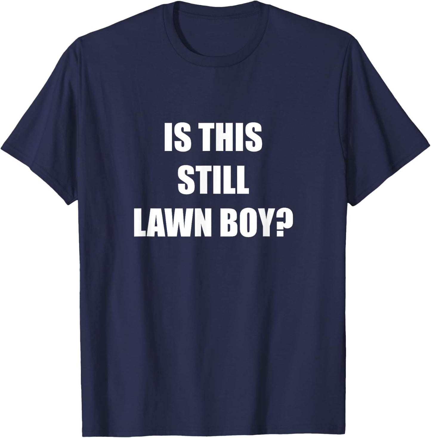 Is This Still Lawn Boy? Bakers Dozen Jamband T-Shirt - T-Shirt | Navy