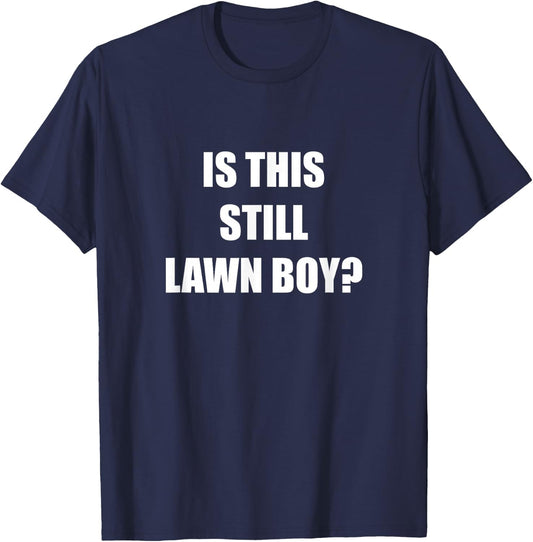 Is This Still Lawn Boy? Bakers Dozen Jamband T-Shirt - T-Shirt | Navy