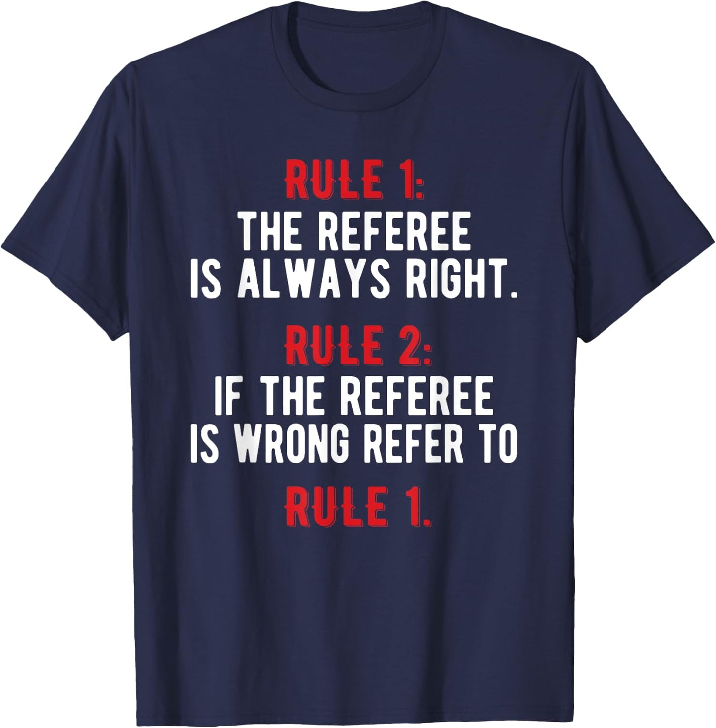 Funny Referee Rules | Ref Umpire Linesman Referee Dad T-Shirt - T-Shirt | Navy