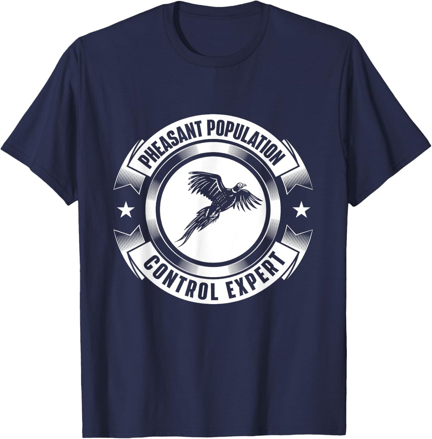 Pheasant Hunting Shirts Pheasant Population Control Expert - Hunting Bird Hunter T-Shirt - T-Shirt | Navy