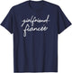 Girlfriend Fiancee Funny for Fiance Engagement Party Women T-Shirt - T-Shirt | Navy