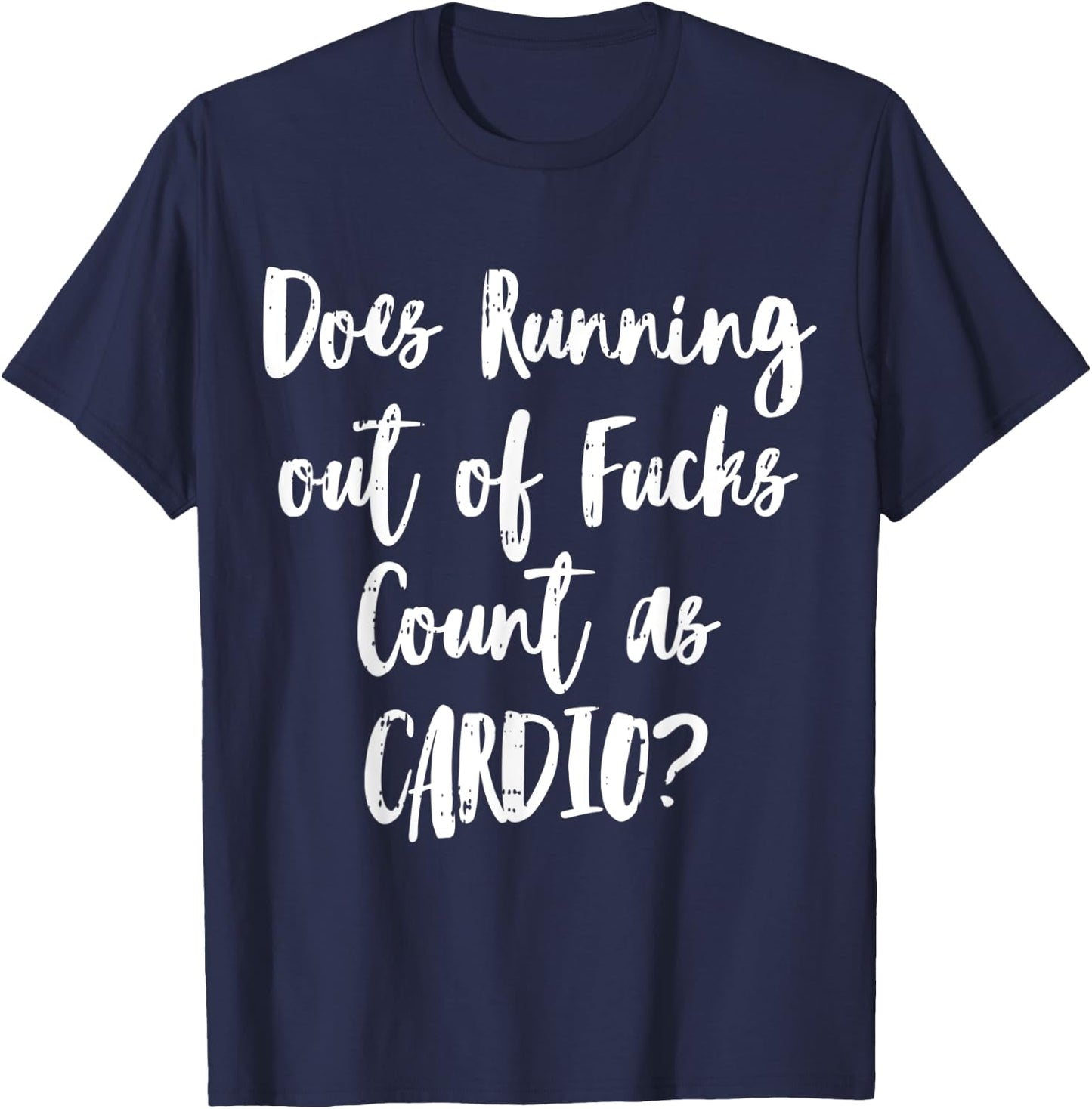 Running Cardio Workout Sarcastic Funny Fitness Lover Gift T-Shirt - T-Shirt | Navy