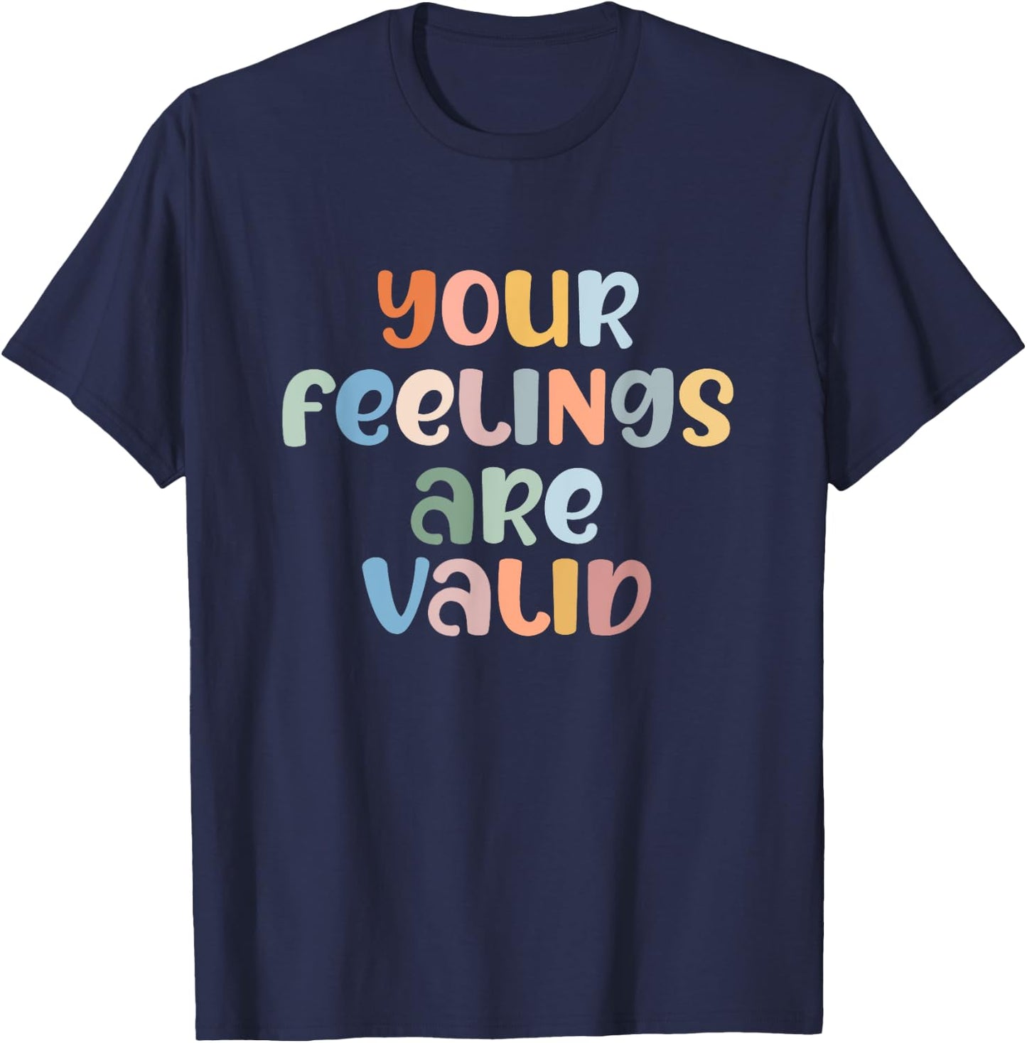 Your Feelings Are Valid Mental Health Awareness Illness T-Shirt - T-Shirt | Navy