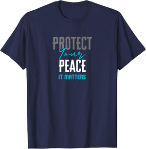 Protect Your Peace It Matters T-Shirt - T-Shirt | Navy