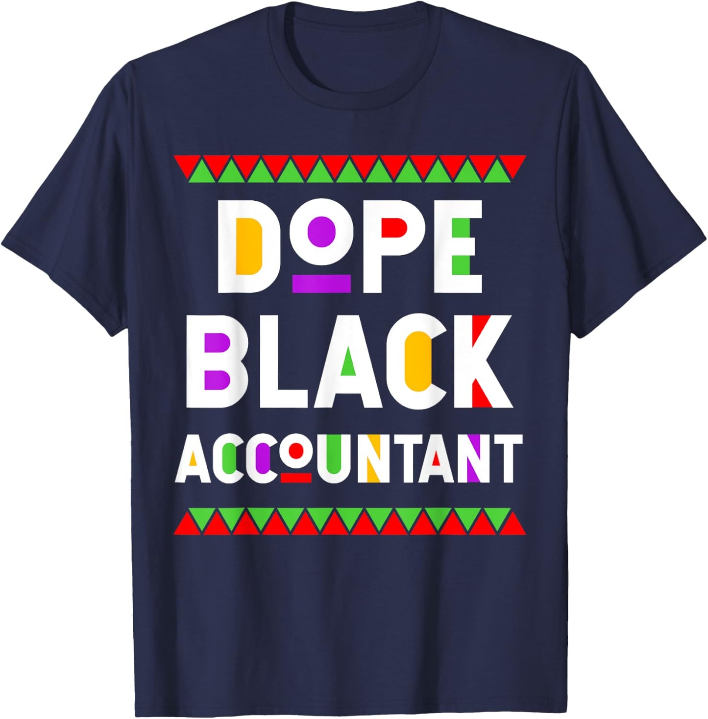 Dope Black Accountant African American Job Proud Profession T-Shirt - T-Shirt | Navy