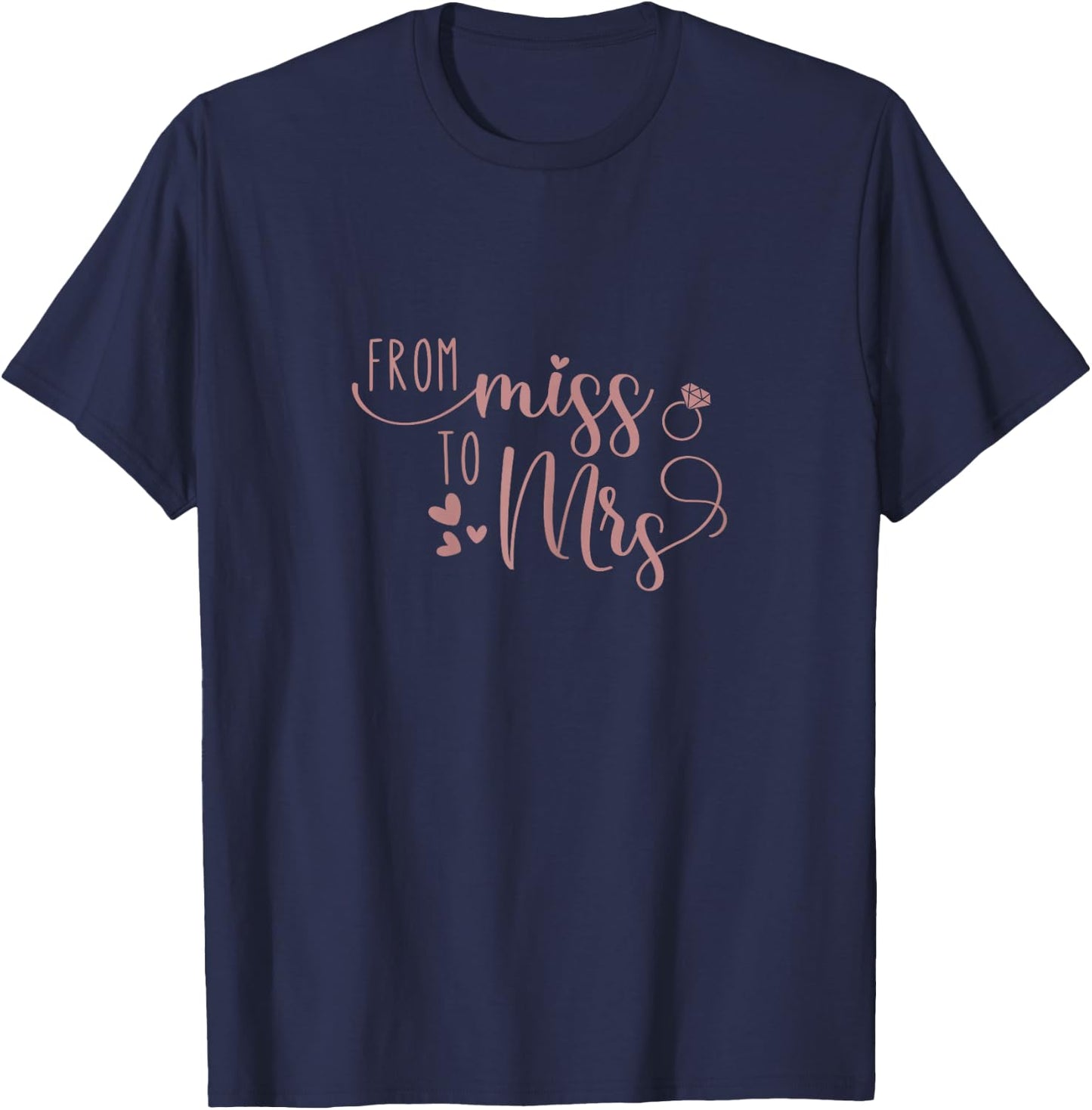 Miss to Mrs Bride to Be Bridal Shower Gift T-Shirt - T-Shirt | Navy