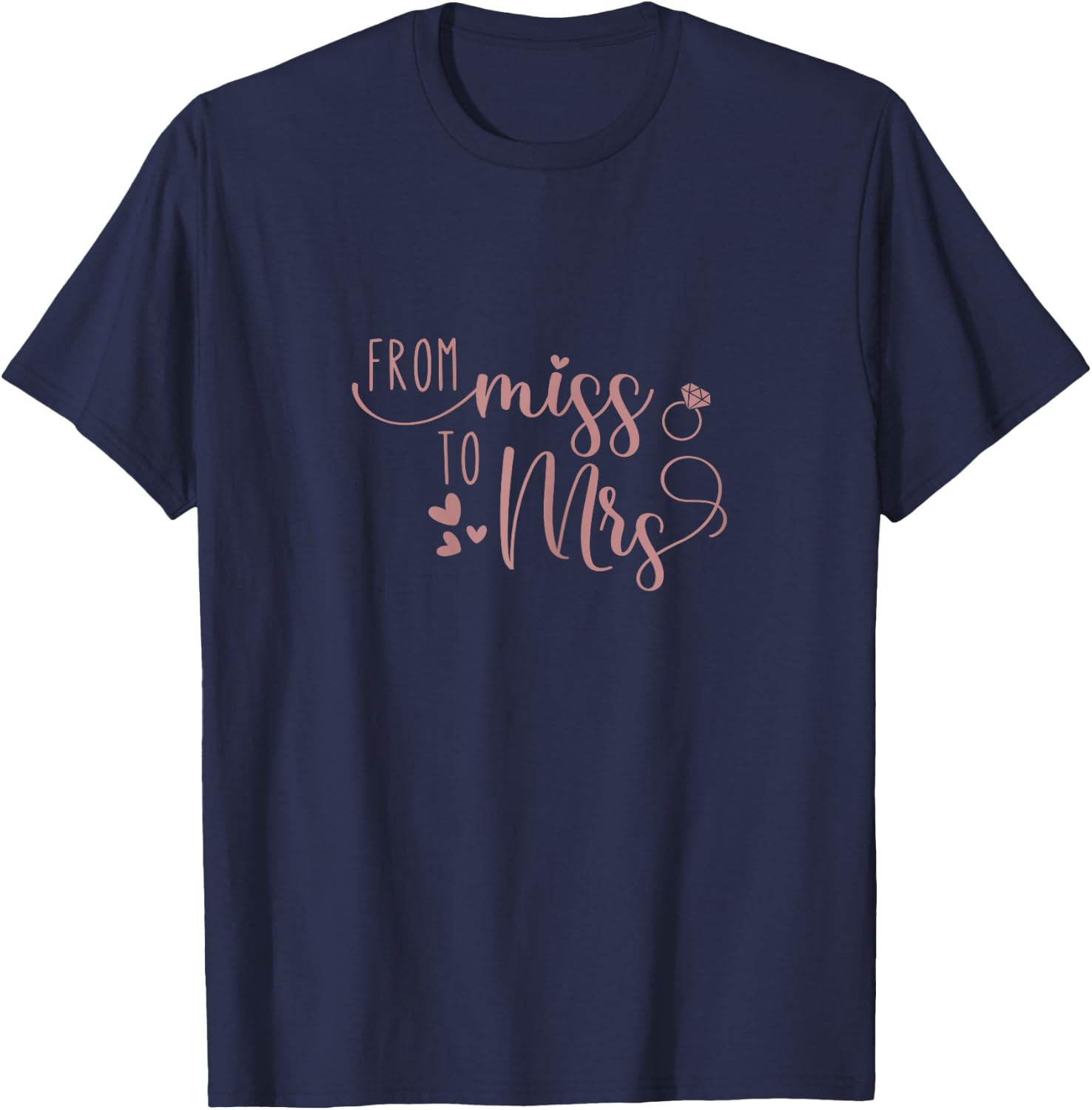 Miss to Mrs Bride to Be Bridal Shower Gift T-Shirt - T-Shirt | Navy