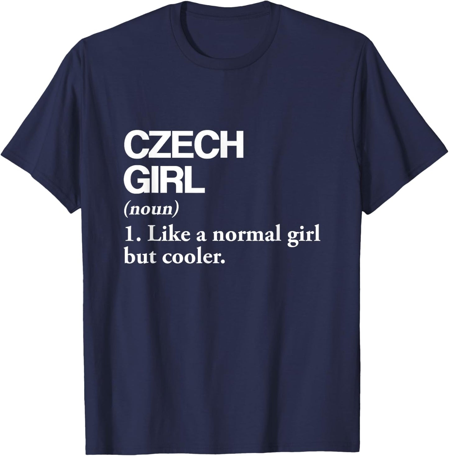 Czech Girl Definition Czech Republic Flag Country Language T-Shirt - T-Shirt | Navy