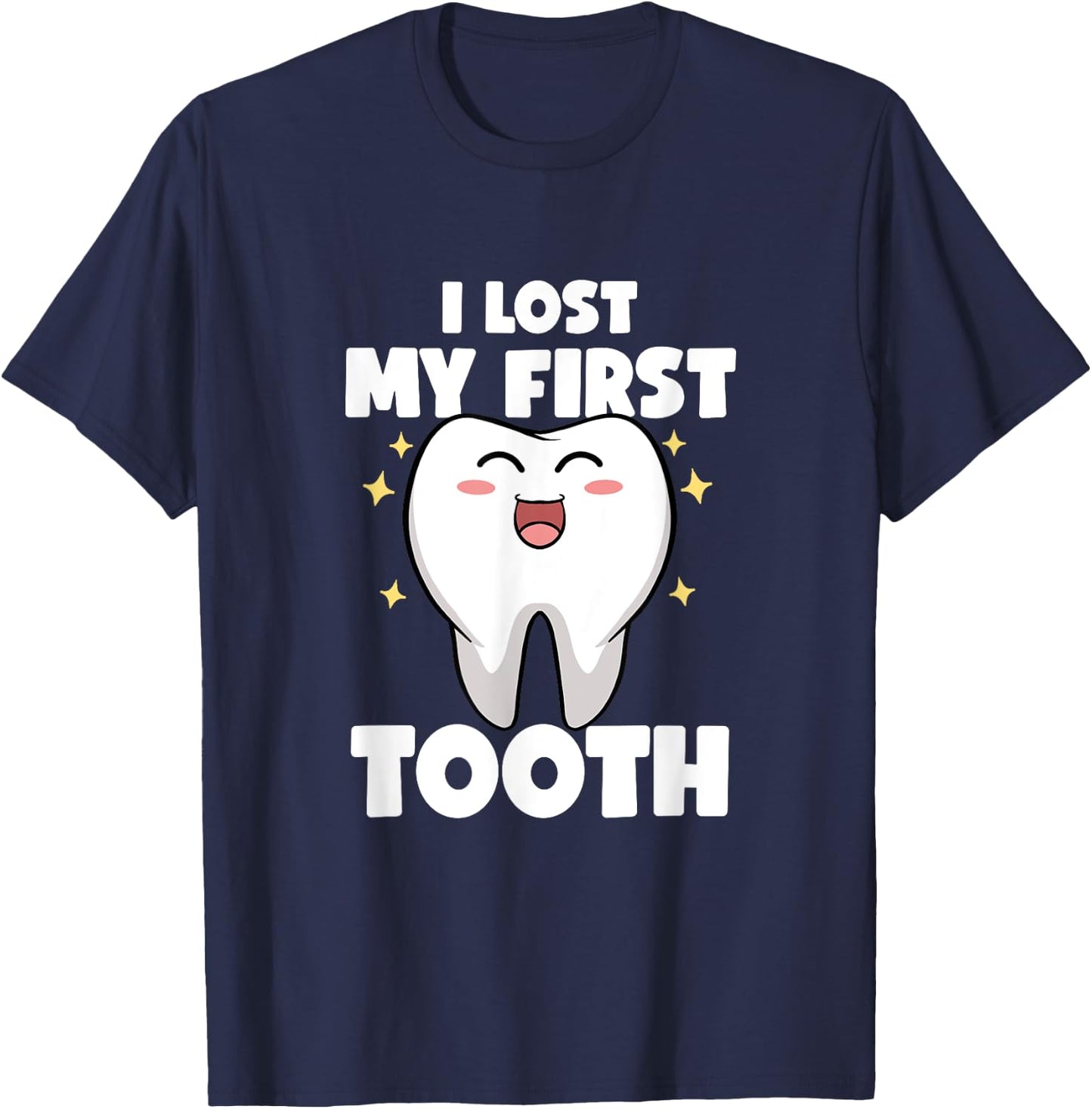 I Lost My First Tooth Kids Baby Teeth Pediatric Dentist T-Shirt - T-Shirt | Navy