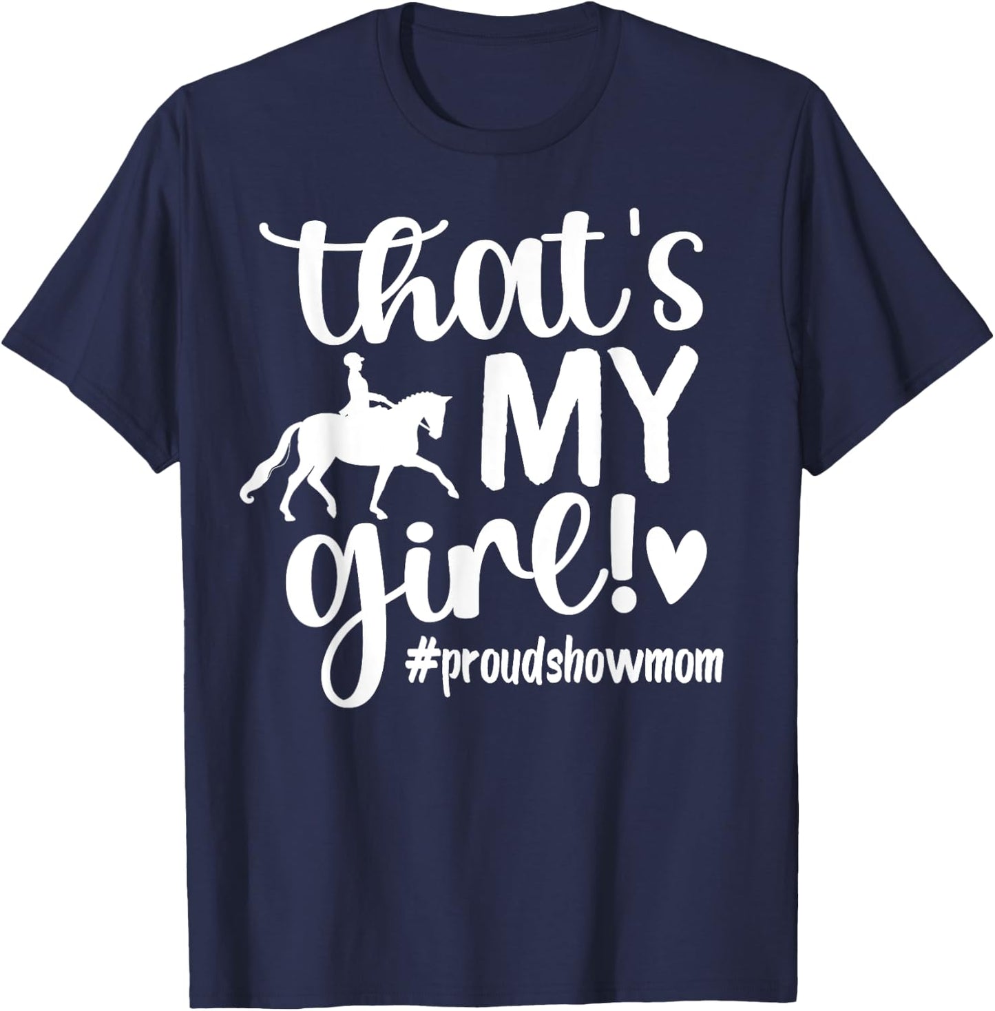That's My Girl Proud Horse Show Mom Equestrian Mother T-Shirt - T-Shirt | Navy