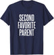 Second Favorite Parent T-Shirt - T-Shirt | Navy