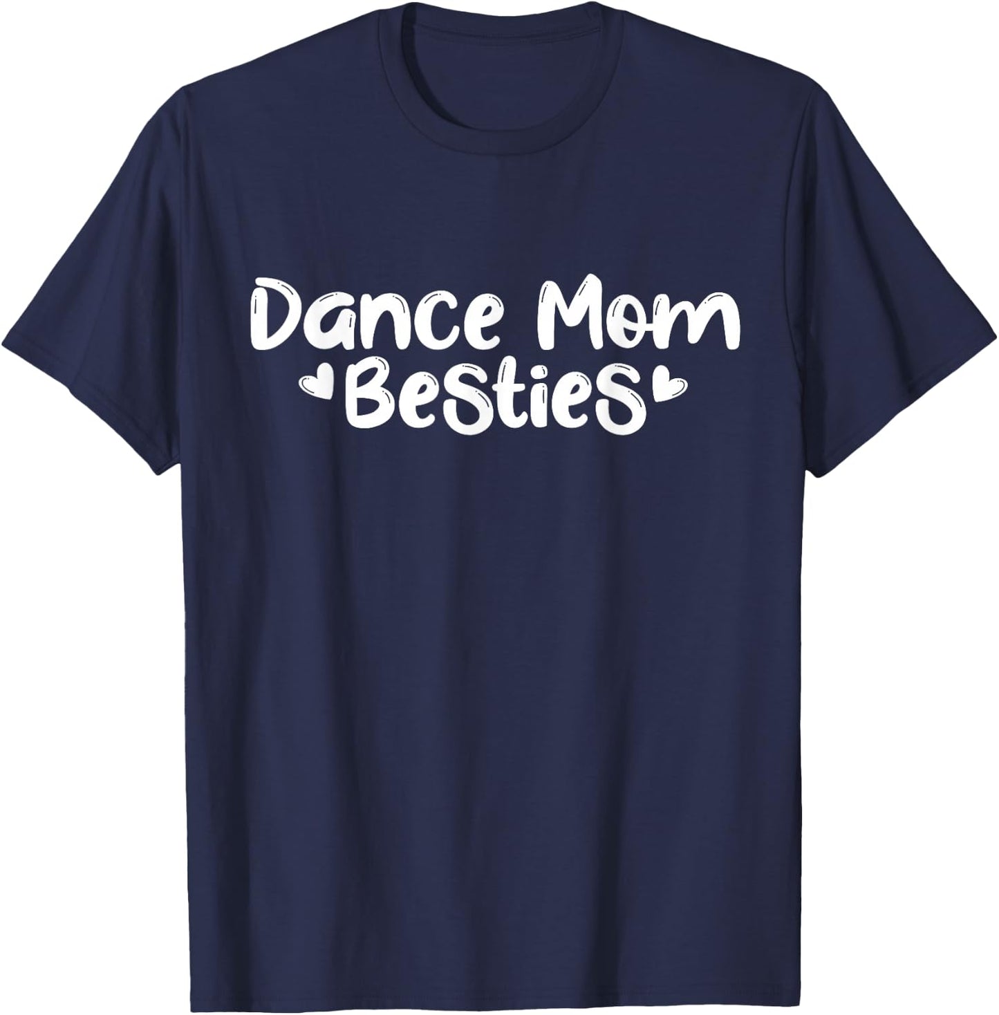Dance Mom Besties Shirt Dancing Best Friend Matching Gift T-Shirt - T-Shirt | Navy