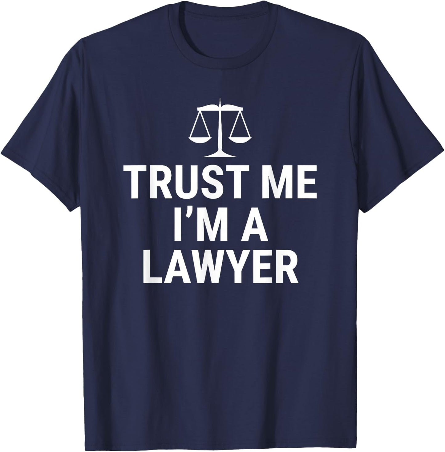Trust Me I'm A Lawyer Funny Attorney Law School T-Shirt - T-Shirt | Navy