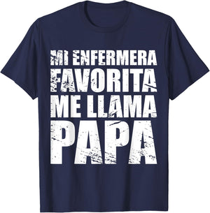 Mi Enfermera Favorita me llama Papa, Fathers day Shirt T-Shirt - T-Shirt | Navy