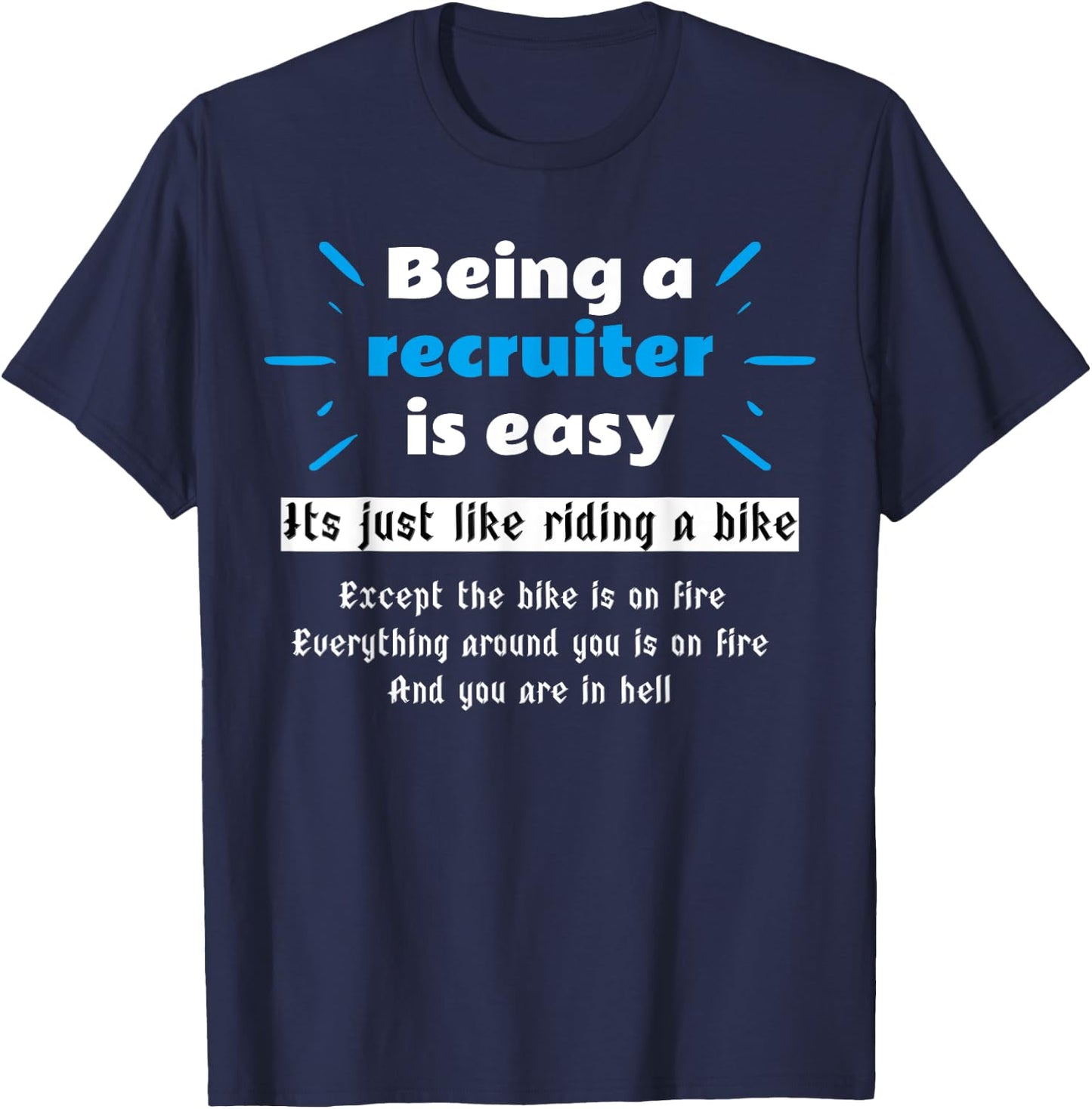 Being a Recruiter is easy, Recruiting Recruit T-Shirt - T-Shirt | Navy